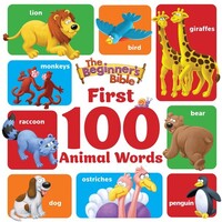 Beginners Bible First 100 Animal Words (Board Book)