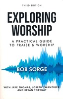 Exploring Worship, 3d Ed.: A Practical Guide to Praise and Worship (ƮĿ)