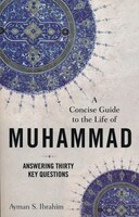 Concise Guide to the Life of Muhammad: Answering Thirty Key Questions (Paperback)
