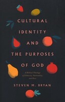 Cultural Identity and the Purposes of God: A Biblical Theology of Ethnicity, Nationality, and Race (Paperback)