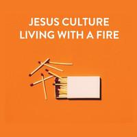 Jesus Culture - Living With A Fire (CD)