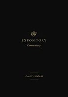 ESV Expository Commentary, Vol. 07: Daniel-Malachi (Hardcover)