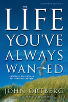 Life Youve Always Wanted, the: Spiritual Disciplines for Ordinary People