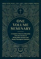 One Volume Seminary: A Complete Ministry Education from the Faculty of Moody Bible Institute and Moody Theological Seminary (Hardc