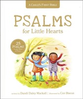 Childs First Bible: Psalms for Little Hearts: 25 Psalms for Joy, Hope and Praise (HB)