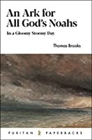 Ark For All Gods Noahs: In a Gloomy, Stormy Day (Puritan Paperbacks)