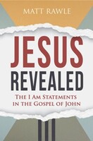 Jesus Revealed: The I Am Statements in the Gospel of John (Paperback)