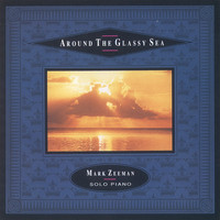 MARK ZEEMAN - AROUND THE GLASSY SEA (CD)