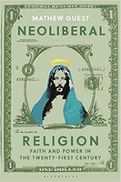 Neoliberal Religion: Faith and Power in the Twenty-first Century (Paperback)