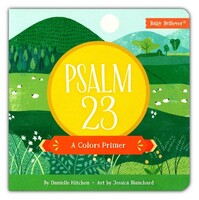 Psalm 23: A Colors Primer (Baby Believer) Board book