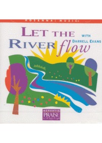 Let The River Flow with Darrell Evans (CD)