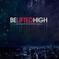 BETHEL CHURCH Live Worship - BE LIFTED HIGH(CD)