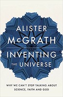 Inventing the Universe (PB): Why we cant stop talking about science, faith and God