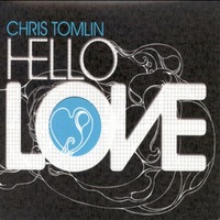 CHRIS TOMLIN - HELLO LOVE (CD)