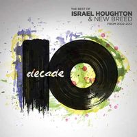 Israel Houghton  New Breed - Decade, The best of (2CD)