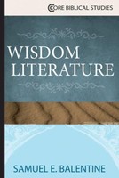 Wisdom Literature (Core Biblical Series)