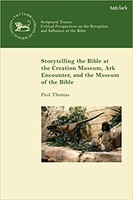 LHBOTS (JSOTSup) 684: Storytelling the Bible at the Creation Museum, Ark Encounter, and Museum of the Bible (양장본)