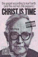 Christ Is Time: The Gospel according to Karl Barth (and the Red Hot Chili Peppers) (Paperback)