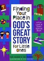 Finding Your Place in Gods Great Story for Little Ones: A Fun Look at Gods Special Book (Hardcover)
