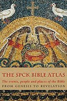 SPCK Bible Atlas: The Events, People, and Places of the Bible from Genesis to Revelation (HB)