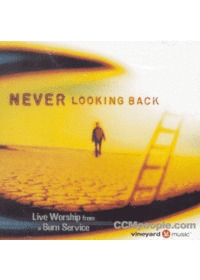 Live Worship from a Burn Service - Never Looking Back (CD)